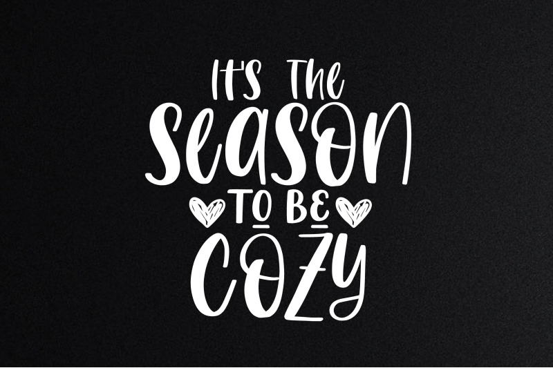 it-039-s-the-season-to-be-cozy-svg