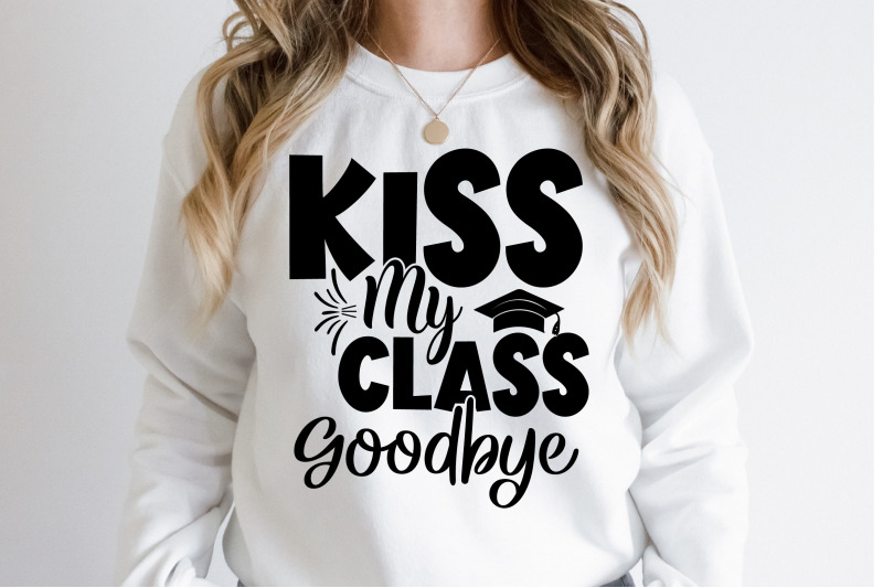 kiss-my-class-goodbye-svg