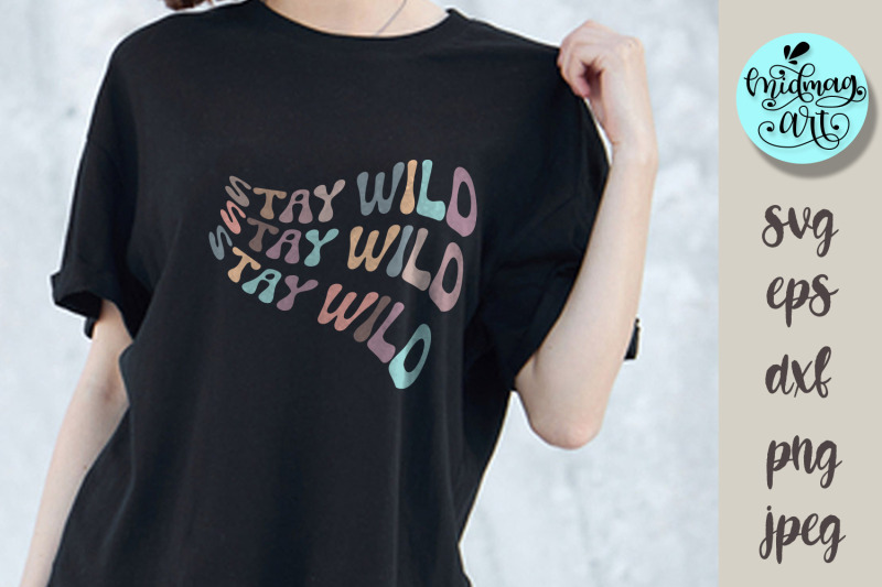 stay-wild-svg-stay-wild-png-stay-wild-sublimation