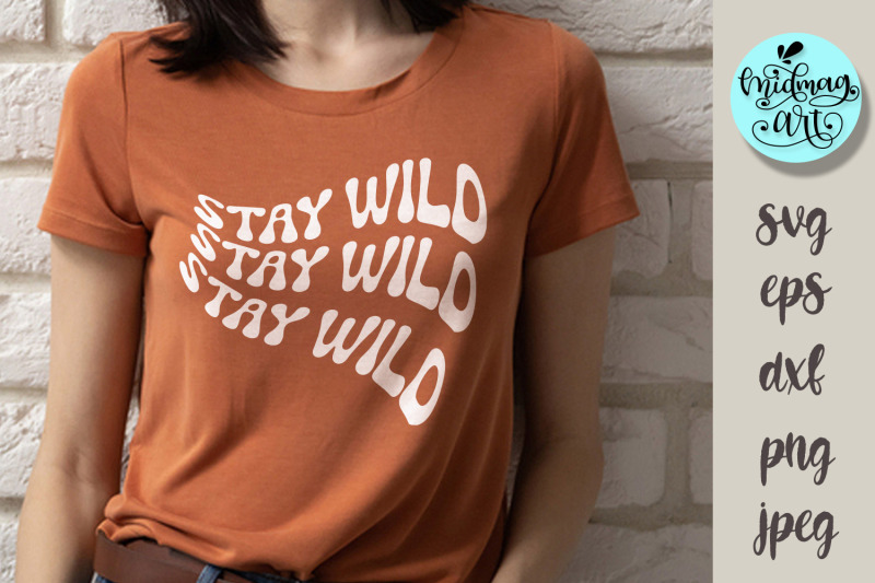 stay-wild-svg-stay-wild-png-stay-wild-sublimation