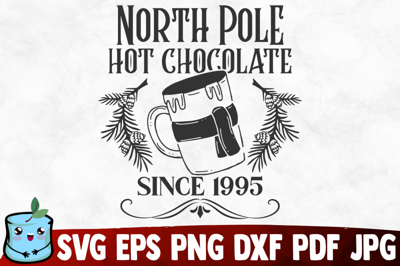 north-pole-hot-chocolate-since-1995-svg-cut-file