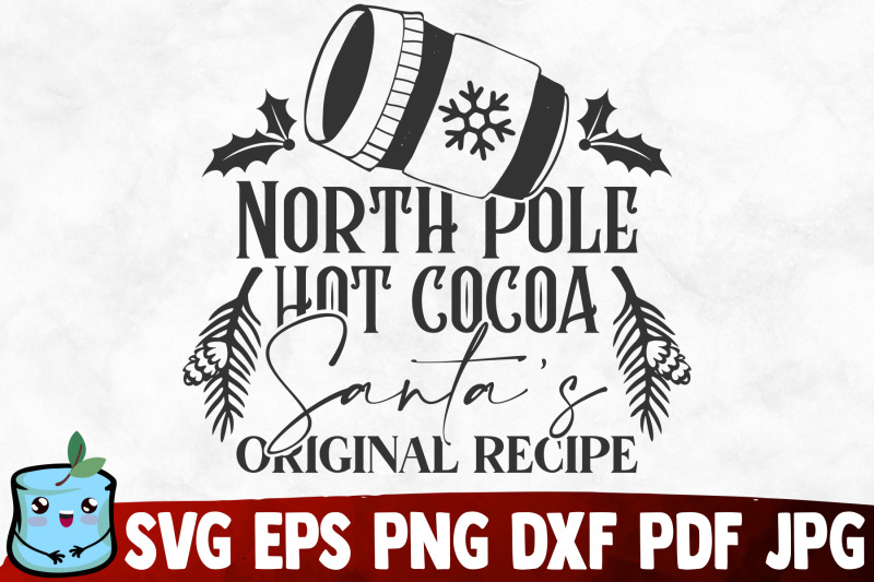 north-pole-hot-cocoa-santa-039-s-original-recipe-svg-cut-file