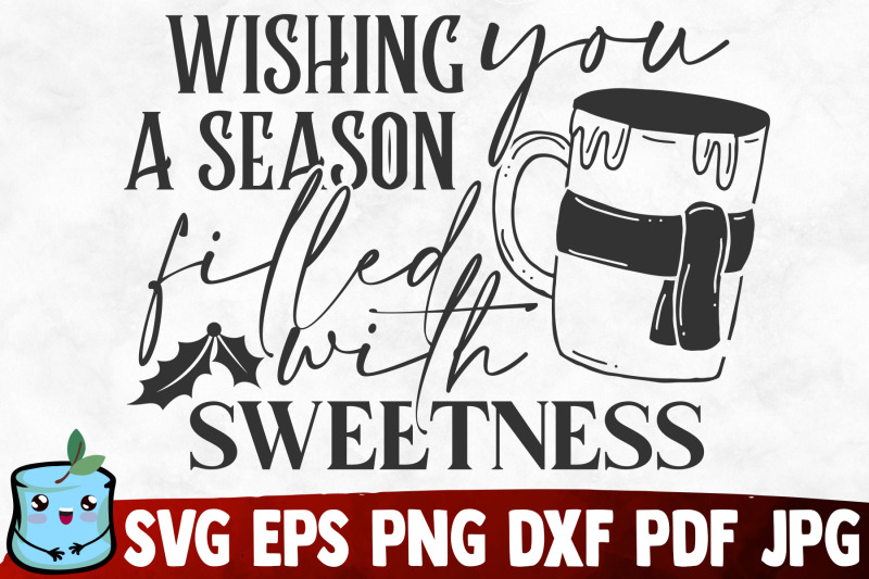 wishing-you-a-season-filled-with-sweetness-svg-cut-file