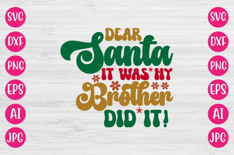 dear-santa-it-was-my-brother-did-it-svg-retro-design