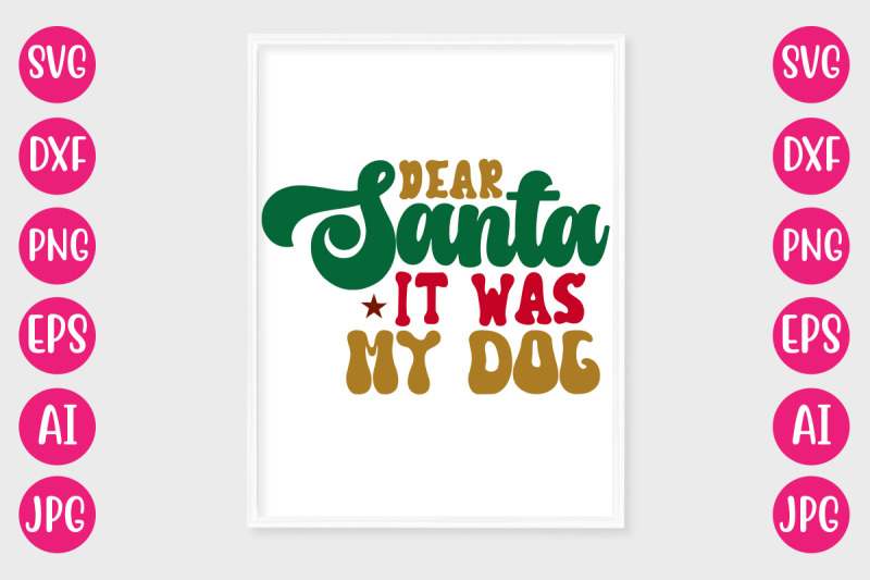 dear-santa-it-was-my-dog-svg-retro-design