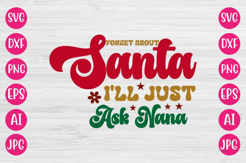 forget-about-santa-i-039-ll-just-ask-nana-svg-retro-design