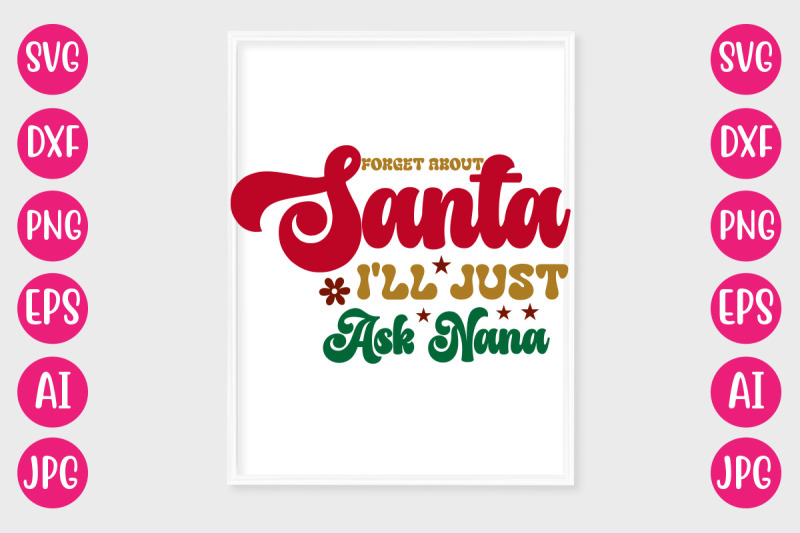 forget-about-santa-i-039-ll-just-ask-nana-svg-retro-design