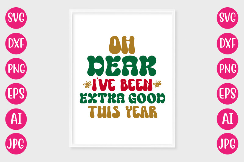 oh-dear-i-039-ve-been-extra-good-this-year-svg-retro-design