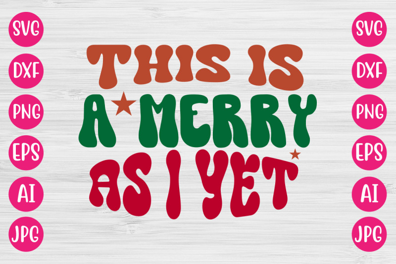 this-is-a-merry-as-i-yet-svg-retro-design