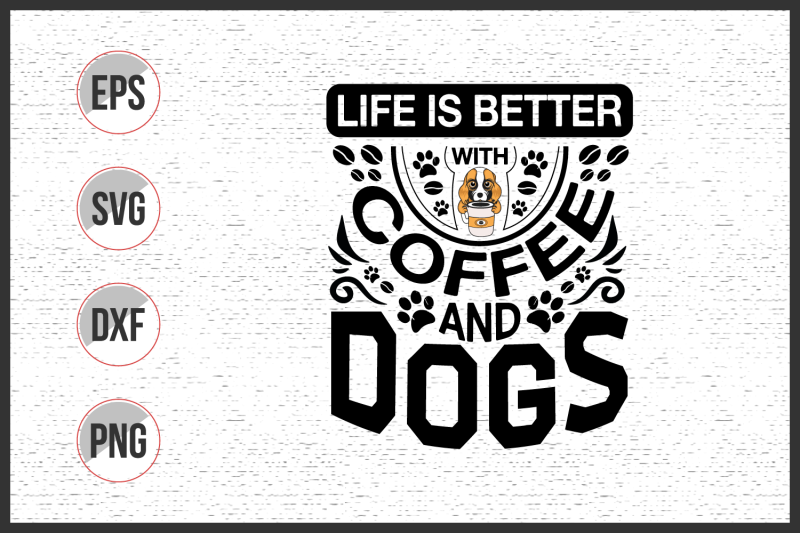 life-is-better-with-coffee-and-dogs