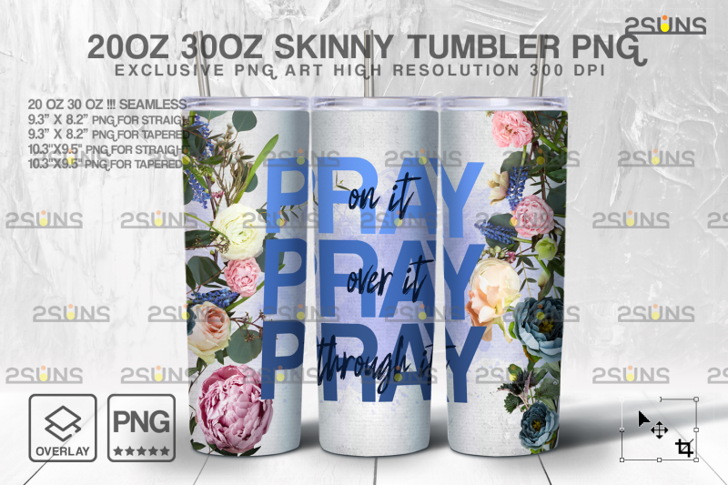 20oz-pray-on-it-pray-over-it-pray-through-it-skinny-tumbler-seamless
