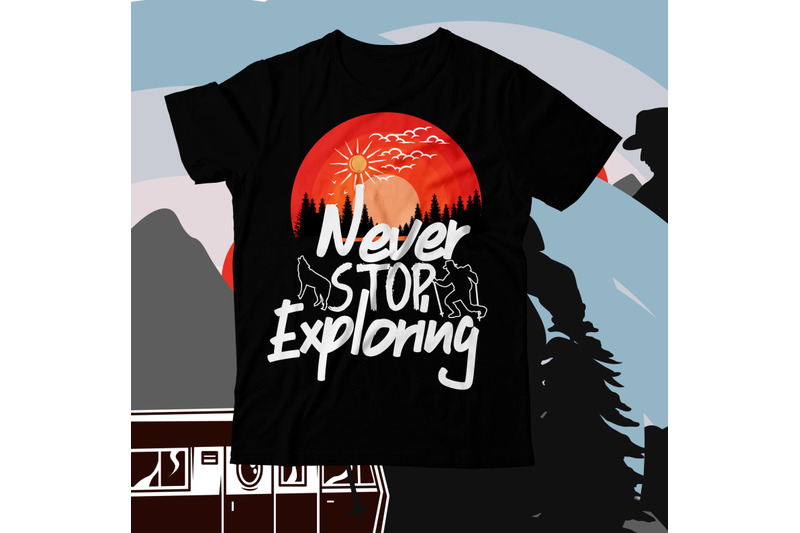 never-stop-exploring-t-shirt-design-never-stop-exploring-svg-design
