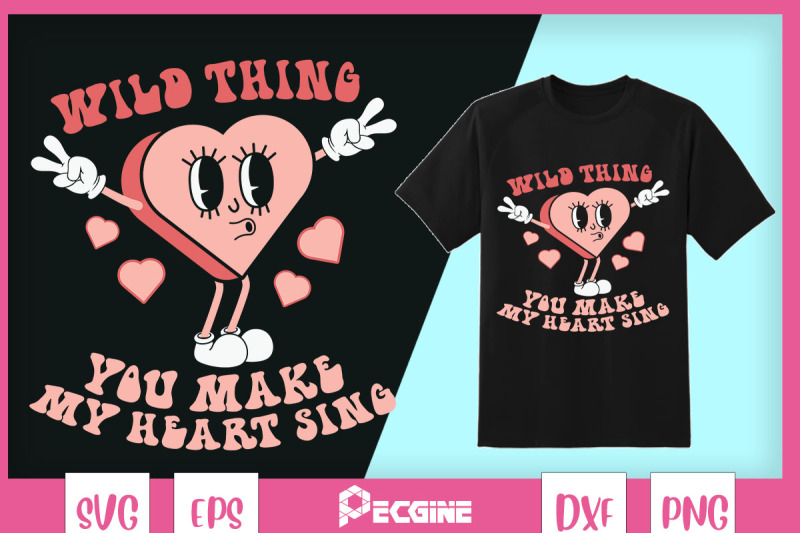 wild-thing-you-make-my-heart-sing-svg