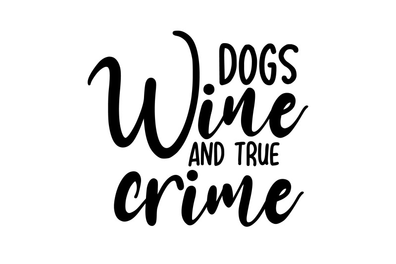 dogs-wine-and-true-crime-svg