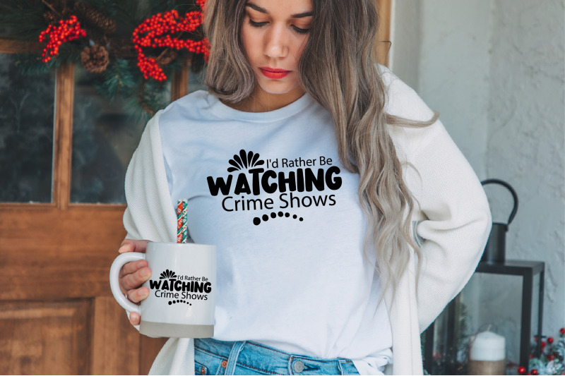 i-039-d-rather-be-watching-crime-shows-svg