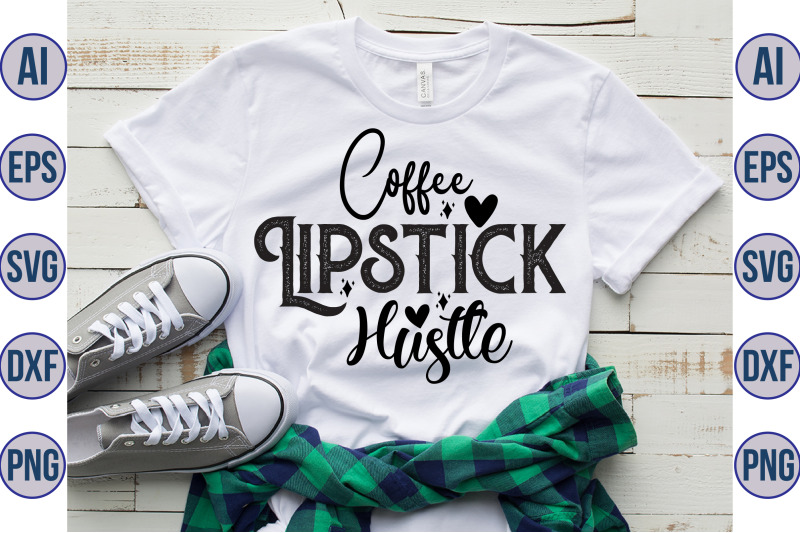 coffee-lipstick-hustle-svg