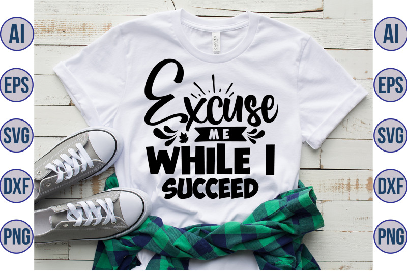 excuse-me-while-i-succeed