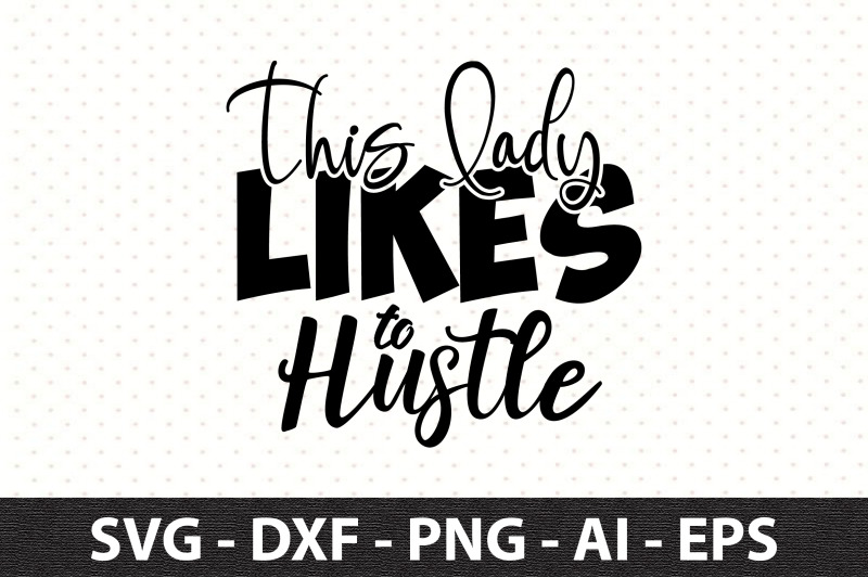 this-lady-likes-to-hustle