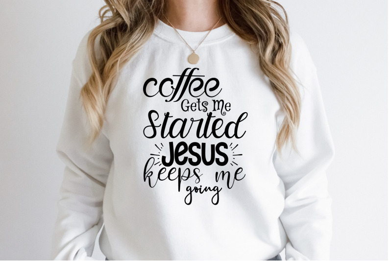 coffee-gets-me-started-jesus-keeps-me-going