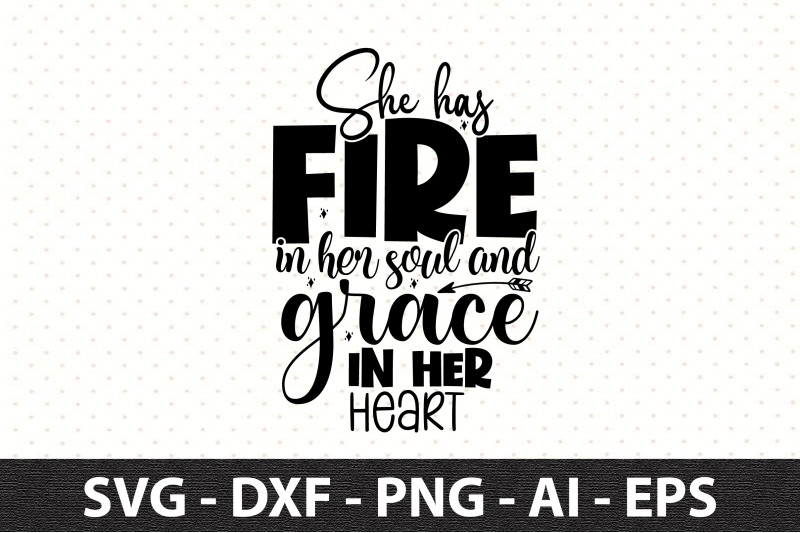 she-has-fire-in-her-soul-and-grace-in-her-heart