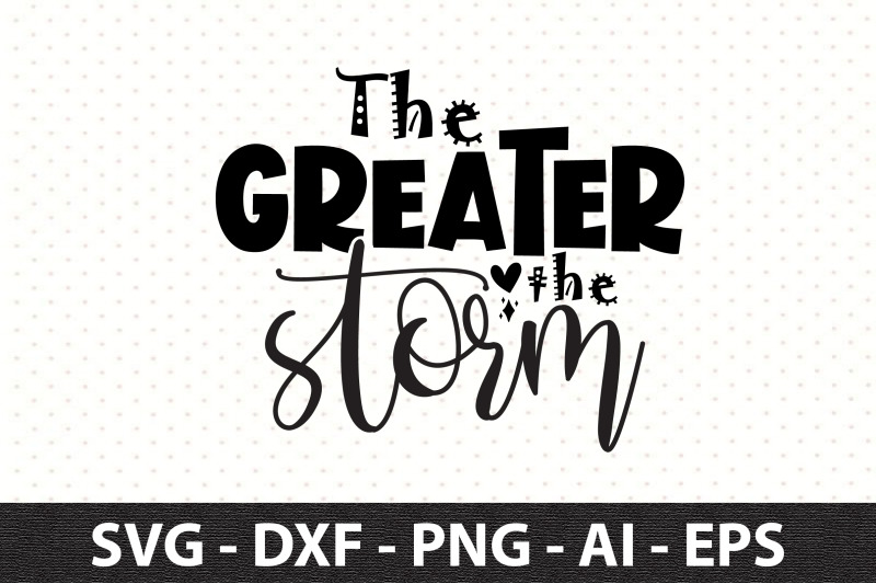 the-greater-the-storm