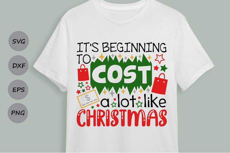 it-039-s-beginning-to-cost-a-lot-like-christmas-svg-funny-christmas-svg
