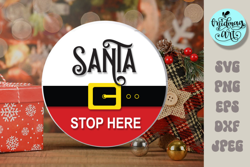 santa-stop-here-round-wood-sign-svg-christmas-outdoor-sign