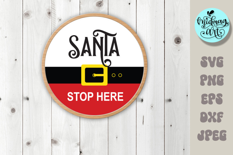 santa-stop-here-round-wood-sign-svg-christmas-outdoor-sign