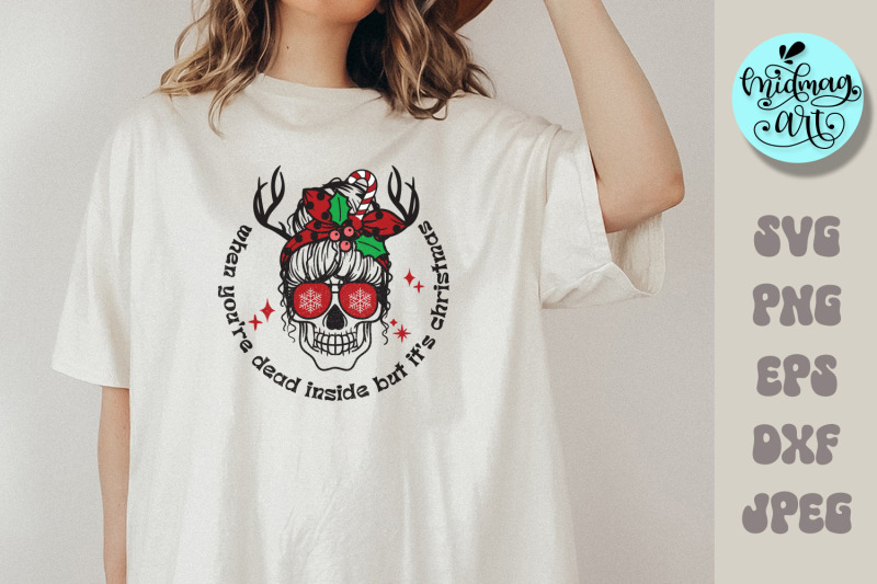 when-you-039-re-dead-inside-but-it-039-s-christmas-svg-christmas-messy-bun