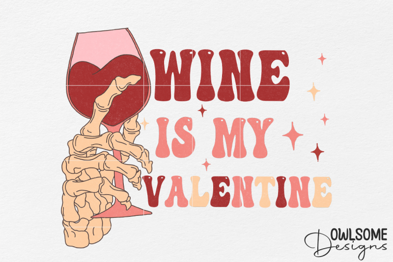 wine-is-my-valentine-png-sublimation