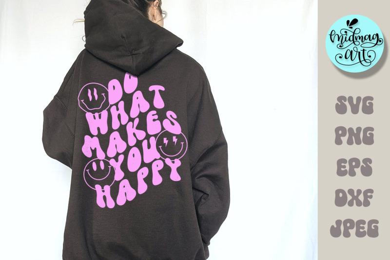 do-what-makes-you-happy-svg-oversized-shirt-svg-oversized-hoodie-svg