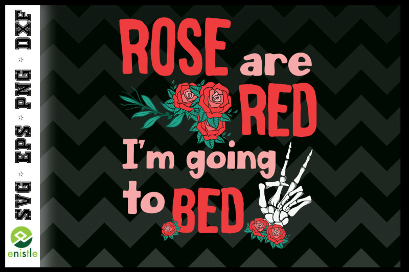 roses-are-red-i-039-m-going-to-bed-skeleton