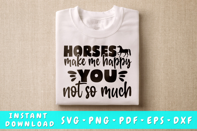 horses-make-me-happy-you-not-so-much-svg