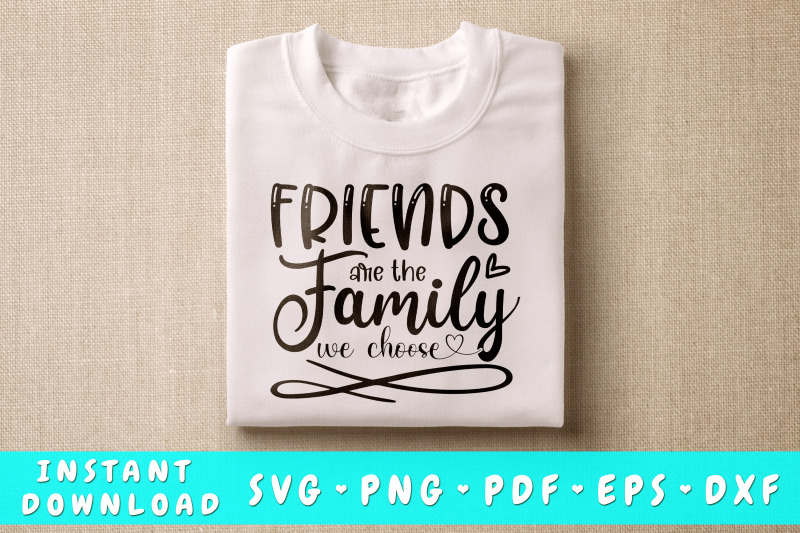 friends-are-the-family-we-choose-svg