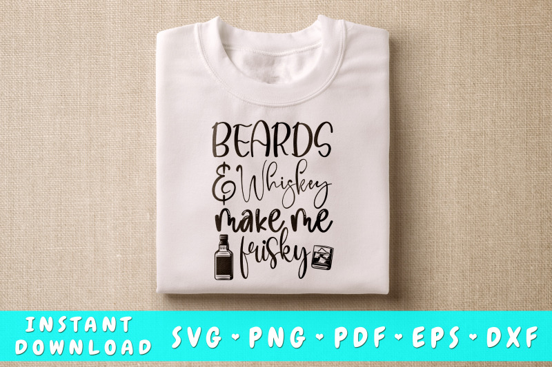 beards-and-whiskey-make-me-frisky-svg