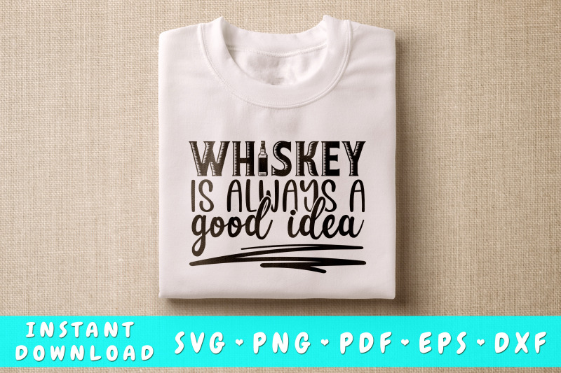 whiskey-is-always-a-good-idea-svg