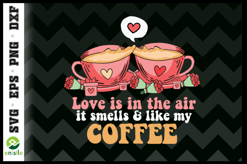 love-is-in-the-air-like-my-coffee