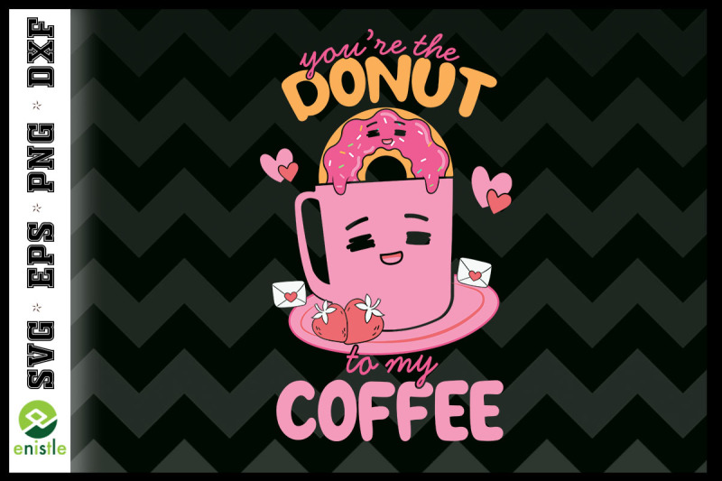 you-039-re-the-donut-to-my-coffee-valentine