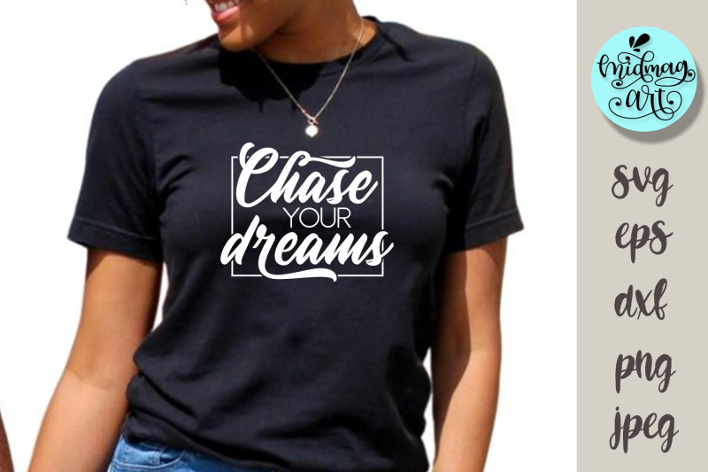 chase-your-dreams-svg-inspirational-sublimation