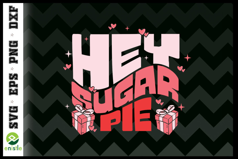 hey-sugar-pie-retro-valentine-svg