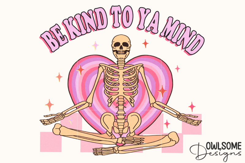 be-kind-to-your-mind-skeleton-png-valentine