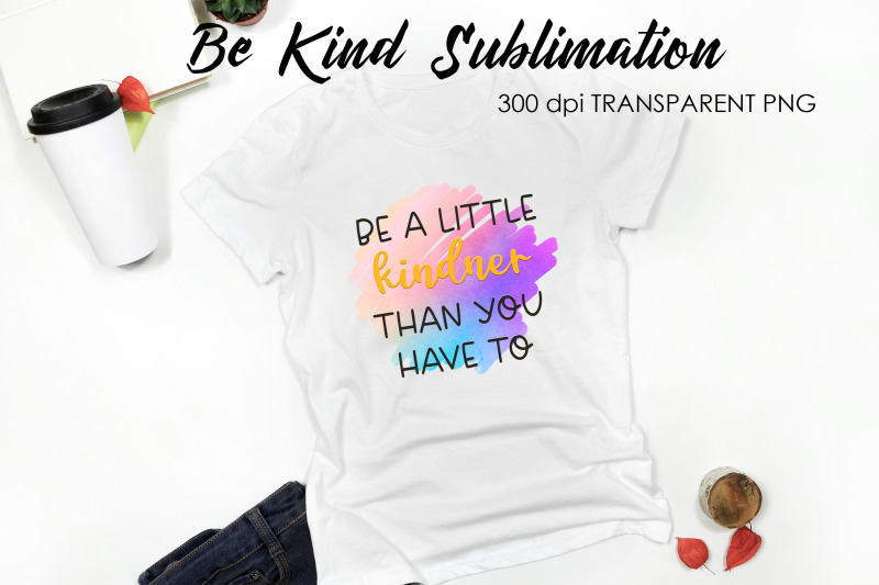 be-kind-quotes-sublimation-t-shirt-design-be-kind-sublimation