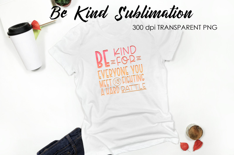 be-kind-quotes-sublimation-t-shirt-design-be-kind-sublimation