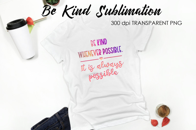 be-kind-quotes-sublimation-t-shirt-design-be-kind-sublimation