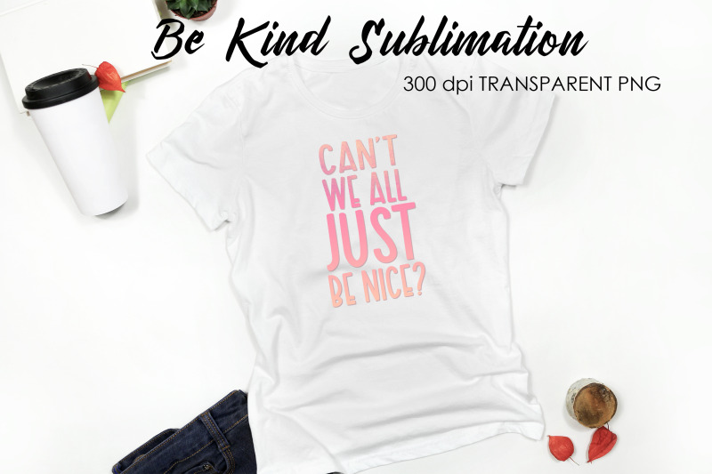 be-kind-quotes-sublimation-t-shirt-design-be-kind-sublimation-you