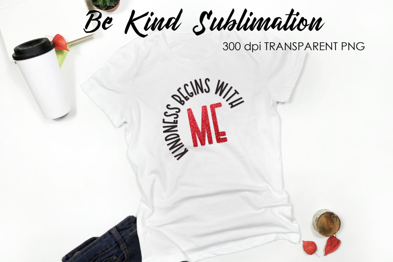 be-kind-quotes-sublimation-t-shirt-design-be-kind-sublimation-you