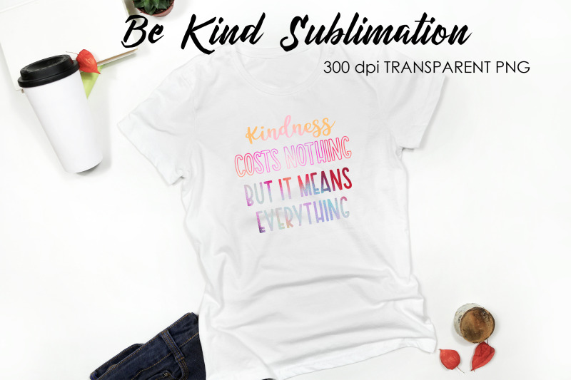 be-kind-quotes-sublimation-t-shirt-design-be-kind-sublimation-you