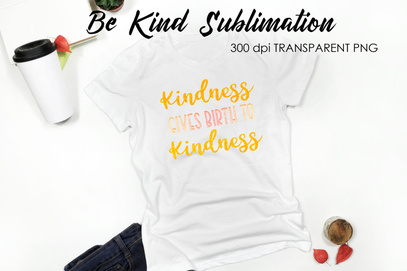 be-kind-quotes-sublimation-t-shirt-design-be-kind-sublimation-you