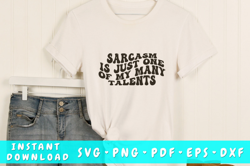 sarcasm-is-just-one-of-my-many-talents-svg-groovy-sarcastic-quote-svg