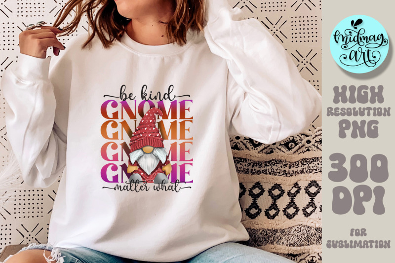 be-kind-gnome-matter-what-png-valentine-sublimation